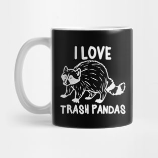 I love Trash Pandas Raccoon Animals Cute Sweet Zoo Mug